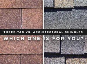 Three-Tab vs. Architectural Shingles: Which One is For You?