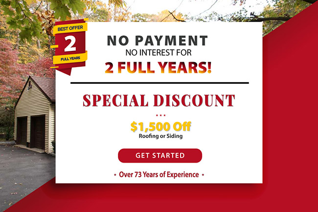 NO Payments or Interest for 2 Years! Plus $1,500 off any Roofing or Siding!